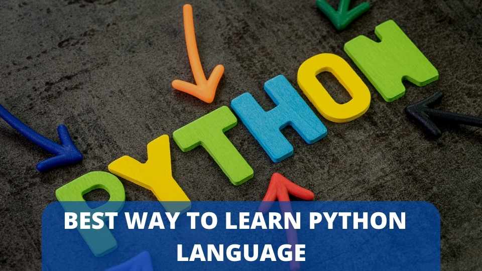 5 Best Way to Learn Python Programming Language From Scratch