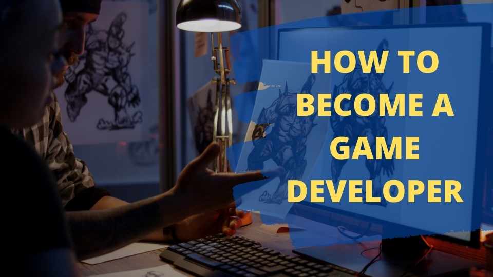 How to Become a Game Developer in India 
