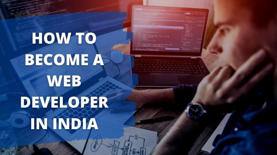 How to Become a web Developer in India