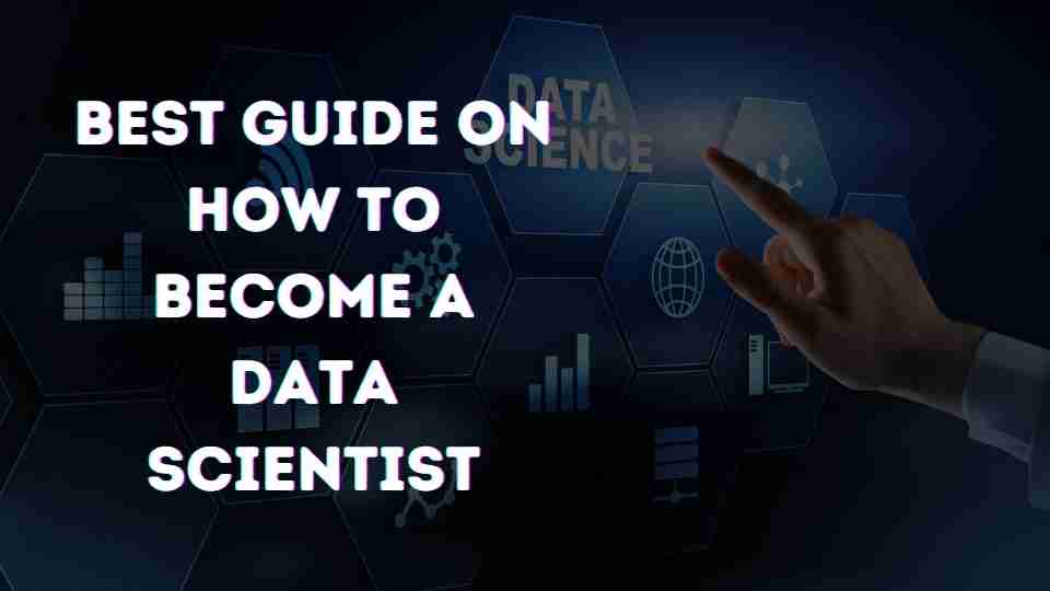 Best Guide on How to Become a Data Scientist