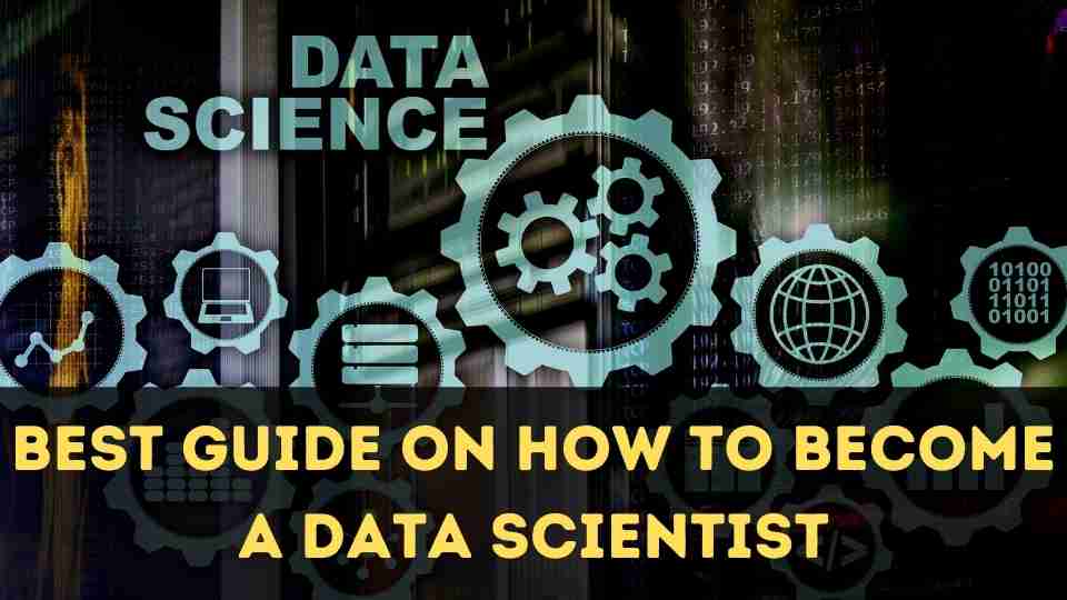 Best Guide on How to Become a Data Scientist